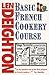 Basic French Cookery Course by Len Deighton