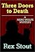 Three Doors To Death : A Nero Wolfe Mystery