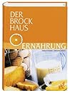 Der Brockhaus. Ernährung. Gesund essen, bewußt leben.