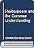 Shakespeare and the Common Understanding