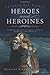Latter Day Saint Heroes and Heroines - Stories of Courageous ... by Marlene Bateman Sullivan