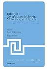 Electron Correlations in Solids, Molecules, and Atoms (NATO Science Series B:, 81)