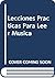 Lecciones Practicas Para Leer Musica (Spanish Edition)