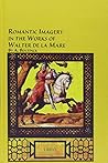 Romantic Imagery in the Works of Walter De LA Mare (Studies in British Literature) Romantic Imagery in the Works of Walter De LA Mare (Studies in British Literature)