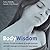 Bodywisdom: An Easy-To-Use Handbook of Simple Exercises and Self-Massage Techniques for Busy People