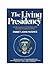 The Living Presidency