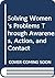 Solving Women's Problems Through Awareness, Action, and Contact