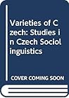 Varieties of Czech: Studies in Czech Sociolinguistics