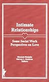 Intimate Relationships: Some Social Work Perspectives on Love