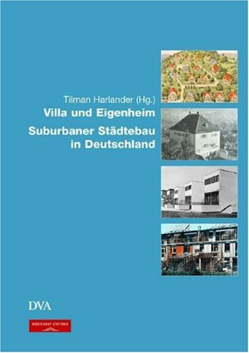 Villa und Eigenheim: Suburbaner Städtebau in Deutschland (German Edition)
