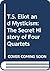 T.S. Eliot and Mysticism: The Secret History of Four Quartets