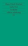 Liebe Not: Gedichte (Edition Suhrkamp) (German Edition) Liebe Not: Gedichte (Edition Suhrkamp) (German Edition)