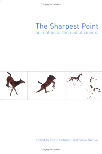 The Sharpest Point: Animation at the End of Cinema (Paperback)
