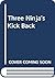 Three Ninja's Kick Back