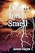 Death Has a Smell by James Hayes Jr.