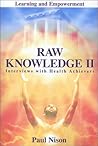 Raw Knowledge: Interviews With Health Achievers