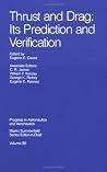 Thrust and Drag: Its Prediction and Verification (Progress in Astronautics & Aeronautics) Thrust and Drag: Its Prediction and Verification (Progress in Astronautics & Aeronautics)