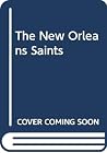 The New Orleans Saints The New Orleans Saints