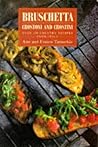 Bruschetta, Crostoni and Crostini