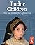 Tudor Children (Real Lives)