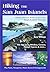 Hiking the San Juan Islands: Island Hikes and Walks in San Juan, Skagit and Island Counties