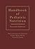 Handbook of Pediatric Nutrition: .