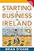 Starting a Business in Ireland by Brian O'Kane