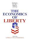 The Economics of Liberty The Economics of Liberty