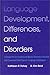 Language Development, Differences, and Disorders: A Perspective for General and Special Education Teachers and Classroom-Based Speech-Language Pathologists