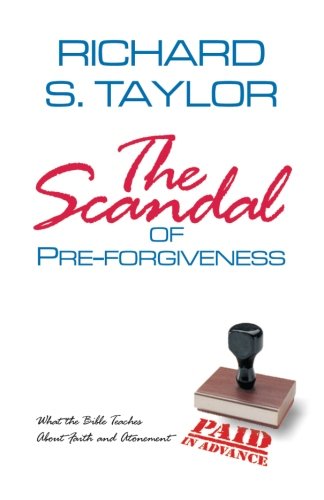 The Scandal of Pre-forgiveness: What the Bible Teaches About Faith and Atonement (Paperback)