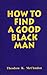 How to Find a Good Black Man : Find Yourself