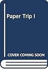 The Paper Trip I