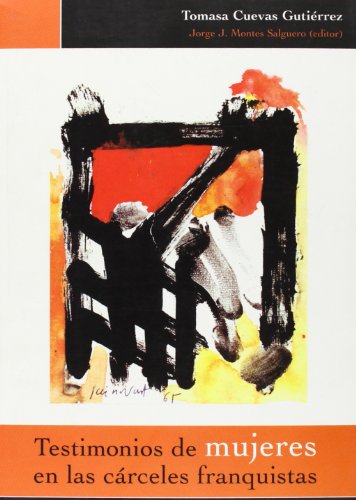 Testimonios de mujeres en las cárceles franquistas (Spanish Edition)