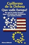 Quo vadis Europa?: Por qué la Unión Europea sigue creciendo más lentamente que Estados Unidos (Spanish Edition)