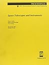 Space Telescopes and Instruments: 18-19 April 1995 Orlando, Florida (Proceedings of Spie--The International Society for Optical Engineering, V. 2478.)