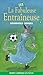La fabuleuse entraîneuse