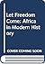 Let Freedom Come: Africa in Modern History