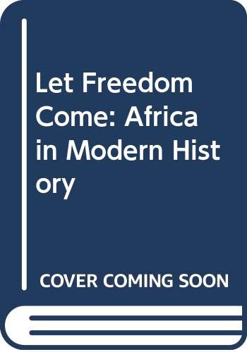 Let Freedom Come: Africa in Modern History (Paperback)
