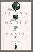 Living on the Earth: Eclectic Essays for a Sustainable and Joyful Future
