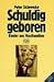 Schuldig Geboren by Peter Sichrovsky Schuldig Geboren by Peter Sichrovsky