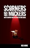 Scorners and Mockers: How to Dampen Their Influence in Your School