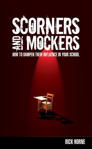 Scorners and Mockers: How to Dampen Their Influence in Your School (Paperback)