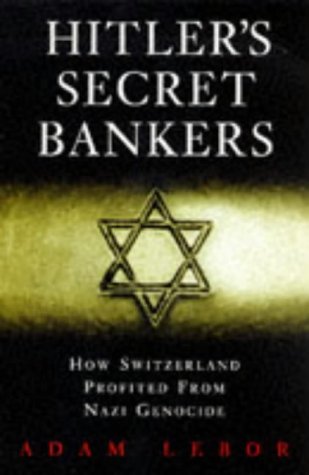 Hitler's Secret Bankers: How Switzerland Profited from Nazi Genocide (Paperback)