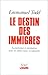 Le Destin Des Immigrés: Ass...