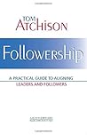 Followership: A Practical Guide to Aligning Leaders and Followers (ACHE Management)