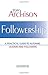 Followership: A Practical Guide to Aligning Leaders and Followers (ACHE Management)