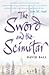 The Sword and the Scimitar by David  Ball