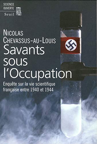 Savants sous l'Occupation. Enquête sur la vie scientifique française entre 1940 et 1944 (Paperback)