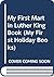 My First Martin Luther King Book (My First Holiday Books)