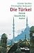 Die Türkei. Politik - Geschichte - Kultur.